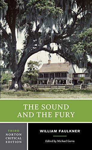 The Sound and the Fury: An Authoritative Text, Backgrounds and Contexts, Criticism: A Norton Critical Edition (Norton Critical Editions, Band 0)